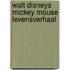 Walt disneys mickey mouse levensverhaal