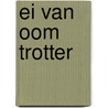Ei van oom trotter door Bel