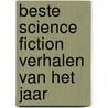 Beste science fiction verhalen van het jaar by Unknown