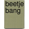 Beetje bang door Legierse