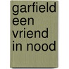 Garfield een vriend in nood by Patti Davis