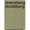 Levensbang doodsbang door Skote