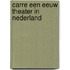 Carre een eeuw theater in nederland