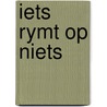 Iets rymt op niets door Jonge