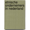 Etnische ondernemers in nederland door Tillaart