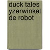 Duck tales yzerwinkel de robot door Walt Disney