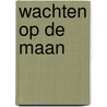 Wachten op de maan door Luyters
