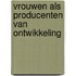 Vrouwen als producenten van ontwikkeling