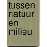 Tussen natuur en milieu by Marelle Boersma