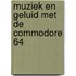 Muziek en geluid met de commodore 64