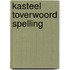Kasteel toverwoord spelling