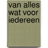 Van alles wat voor iedereen