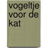 Vogeltje voor de kat by Georges Simenon