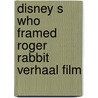 Disney s who framed roger rabbit verhaal film door Walt Disney