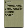 Sixth international symp.quality control osaka by Unknown