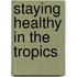 Staying healthy in the tropics