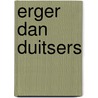 Erger dan duitsers door Onbekend