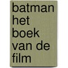 Batman het boek van de film by Marriott