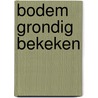 Bodem grondig bekeken by Goedvolk