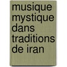 Musique mystique dans traditions de iran by Matthew During