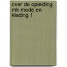 Over de opleiding mk mode en kleding 1 door Jager