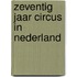 Zeventig jaar circus in nederland