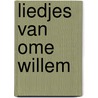 Liedjes van ome willem door Eykman