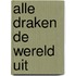 Alle draken de wereld uit