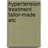 Hypertension treatment tailor-made etc