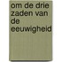 Om de drie zaden van de eeuwigheid