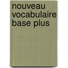 Nouveau vocabulaire base plus door Daams Moussault
