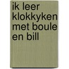 Ik leer klokkyken met boule en bill door Roba