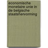 Economische monetaire unie in de belgische staatshervorming by Unknown