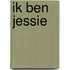 Ik ben Jessie