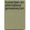 Huisartsen en alternatieve geneeswyzen door Visser