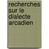 Recherches sur le dialecte arcadien