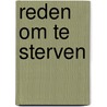 Reden om te sterven by Yves Swolfs