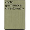 Coptic grammatical chrestomathy door Shisha Halevy