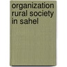 Organization rural society in sahel door Broekhuyse