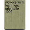 Nicl-overzicht techn enz orientatie 1990 door Heyst
