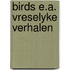 Birds e.a. vreselyke verhalen