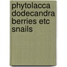Phytolacca dodecandra berries etc snails door Lugt