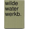 Wilde water werkb. door Verbraeken Beys