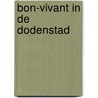 Bon-vivant in de dodenstad by Hoore