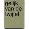 Gelijk van de twijfel by Mooy