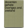 Docenten gehele voortgez.ond. zeeland by Frietman