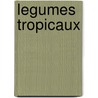 Legumes tropicaux by Terra