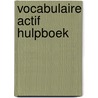 Vocabulaire actif hulpboek door Dekker