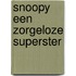 Snoopy een zorgeloze superster