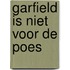 Garfield is niet voor de poes